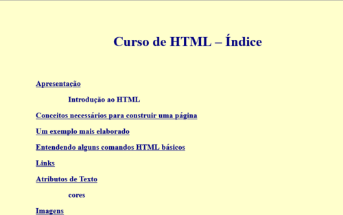 Curso de HTML, Índice. Introdução ao HTML, Conceitos necessários para construir uma página, Entendendo alguns comandos básicos, etc