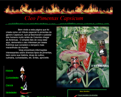 Cleo Pimentas Capsicum. Você encontrará informações interessantes sobre diversos tipos de pimentas, bem como sua história, dicas de cultivo, culinária, curiosidades, então aproveite