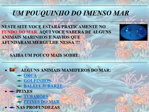 Um pouquinho do imenso mar. Saiba um pouco mais sobre: orca, golfinhos, baleia jubarte, tubarões, peixes do mar, etc