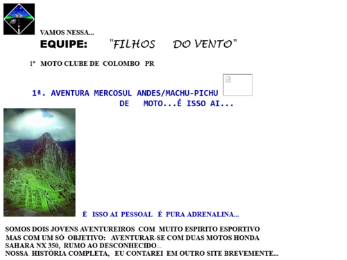 Vamos nessa... Equipe: Filhos do vento. Primeiro moto clube de Columbo - PR. Nossa história completa, eu contarei em outro site brevemente