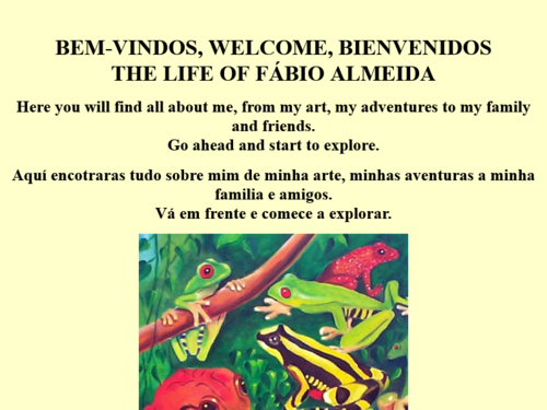 Bem-vindos, welcome, bienvenidos. The life of Fábio Almeida. Aqui encontrarás tudo sobre mim, de minha arte, minhas aventuras, a minha família e amigos